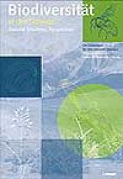 Biodiversit&auml;t in der Schweiz: Zustand, Erhaltung, Perspektiven